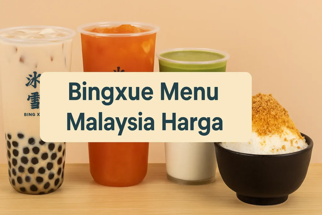 Bingxue Menu Malaysia