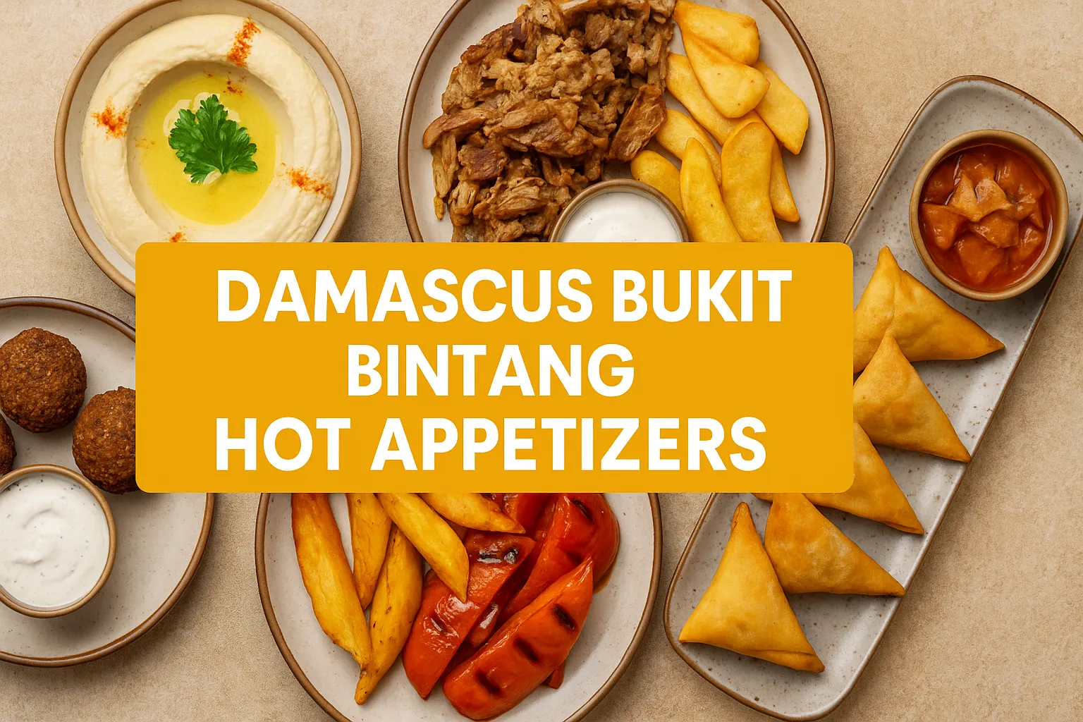 Damascus Bukit Bintang Hot Appetizers