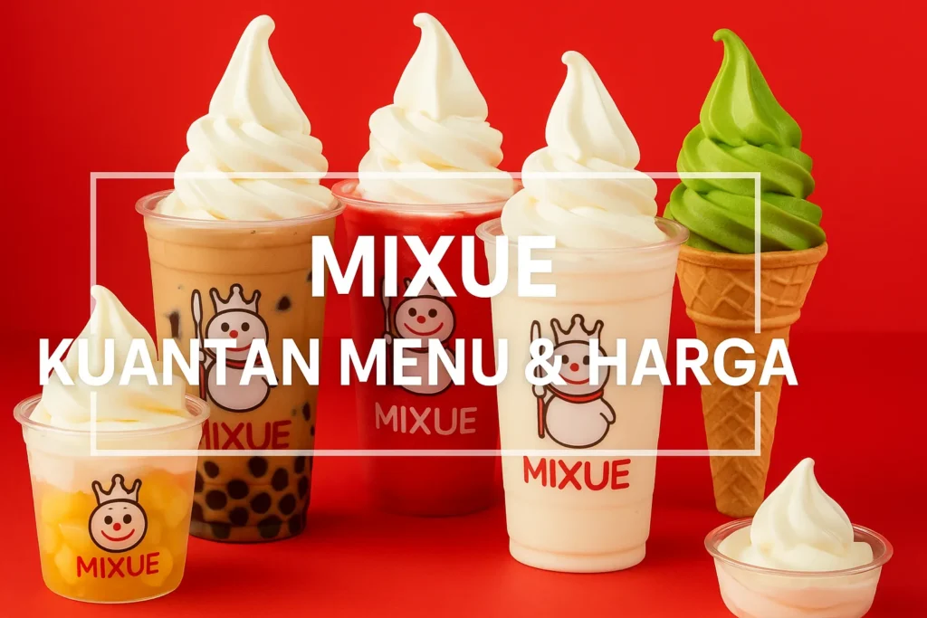 Mixue Kuantan Menu & Harga