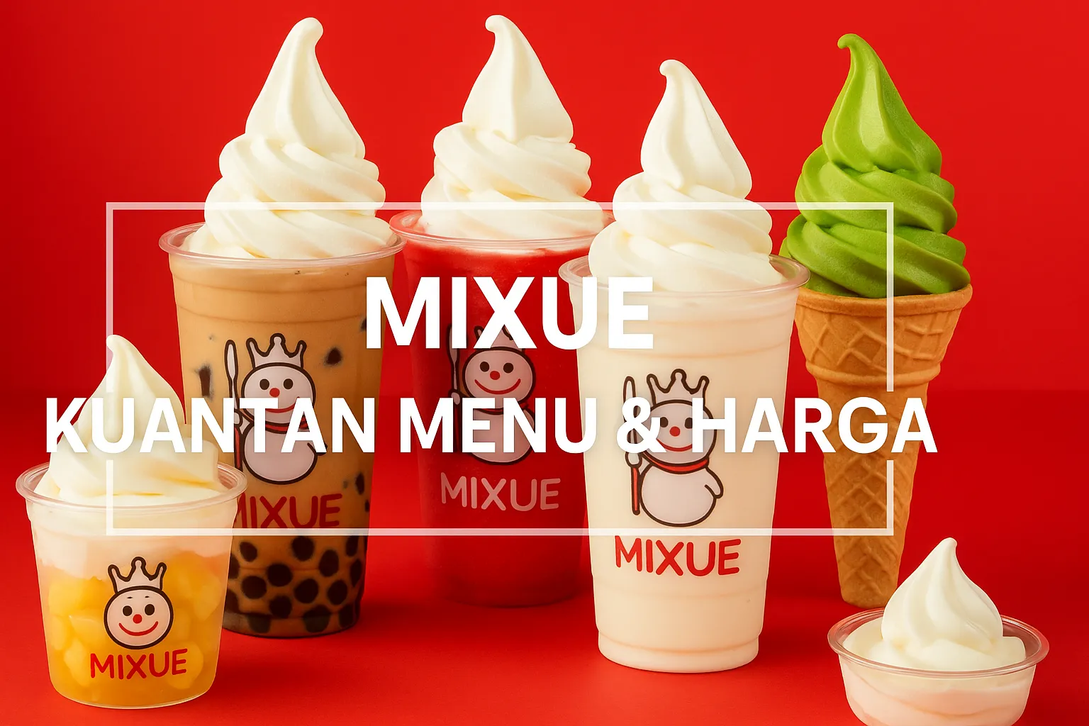 Mixue Kuantan Menu & Harga