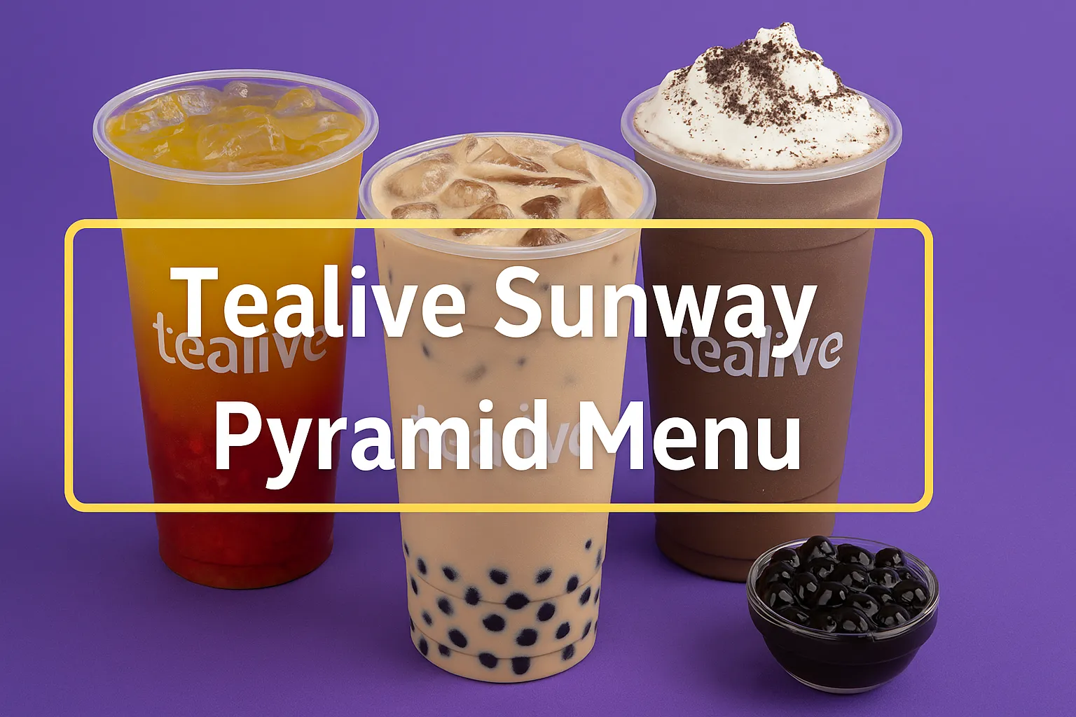 Tealive Sunway Pyramid Menu